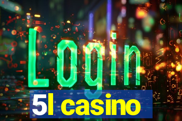 5l casino