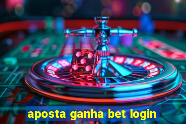 aposta ganha bet login