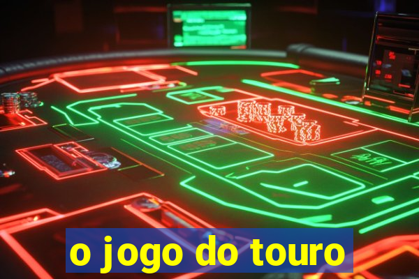 o jogo do touro