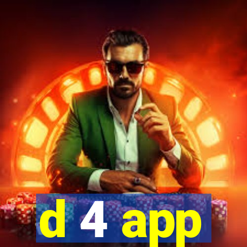 d 4 app