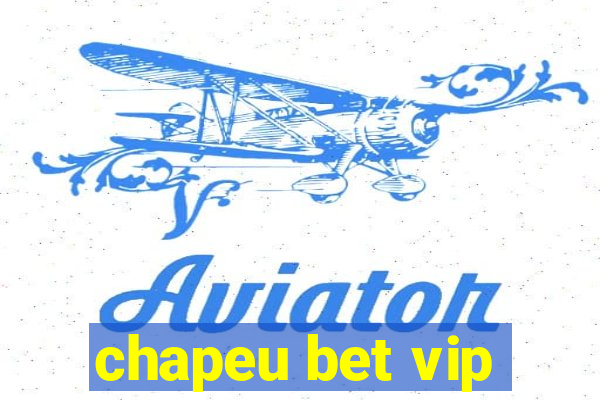 chapeu bet vip