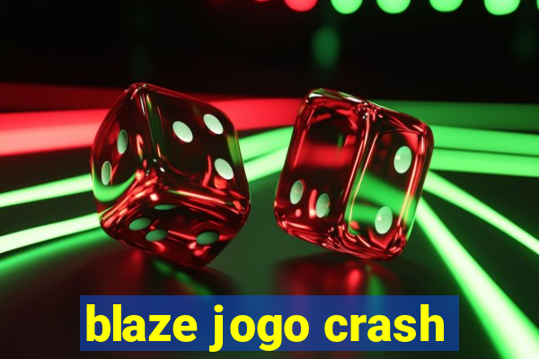 blaze jogo crash