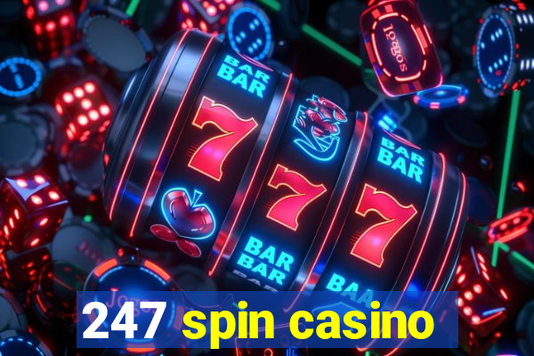 247 spin casino