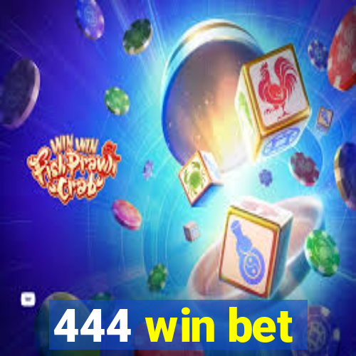 444 win bet