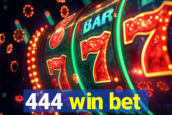 444 win bet