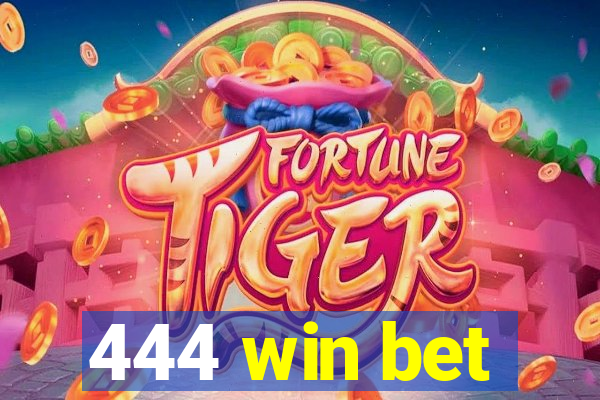 444 win bet