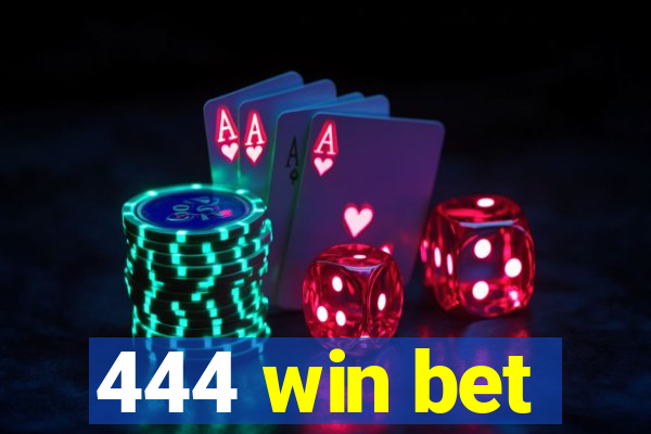 444 win bet