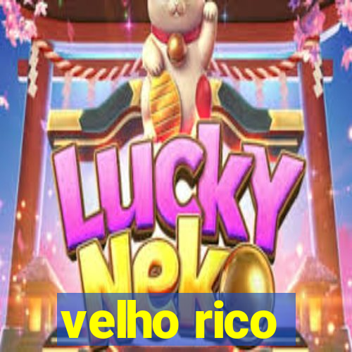 velho rico