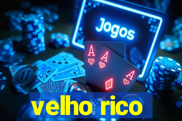 velho rico