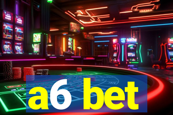 a6 bet