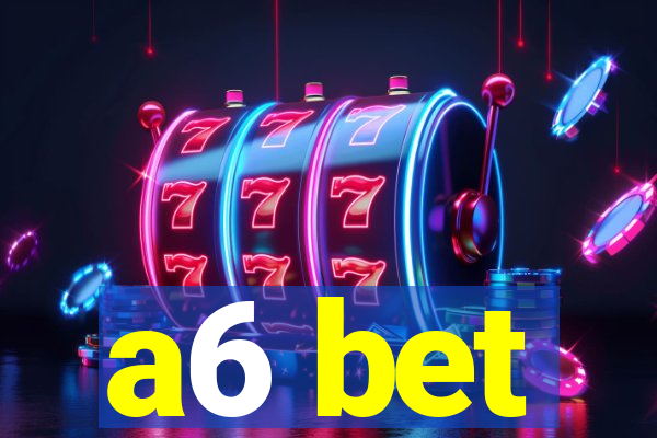 a6 bet