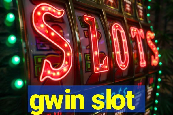 gwin slot