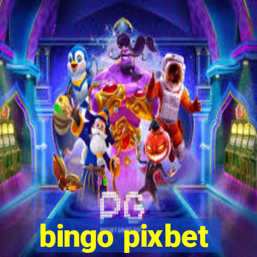 bingo pixbet