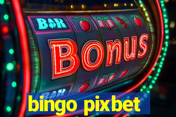 bingo pixbet