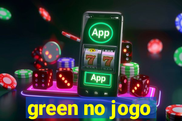 green no jogo