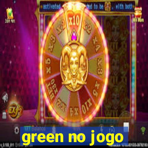 green no jogo