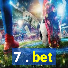 7 . bet