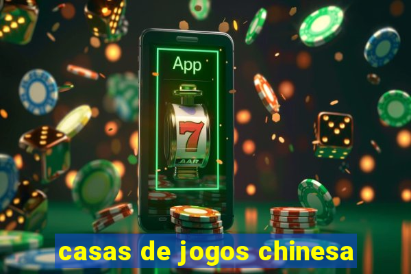 casas de jogos chinesa