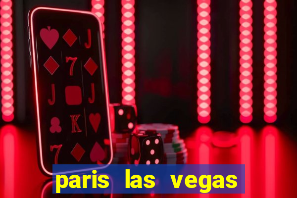 paris las vegas casino hotel