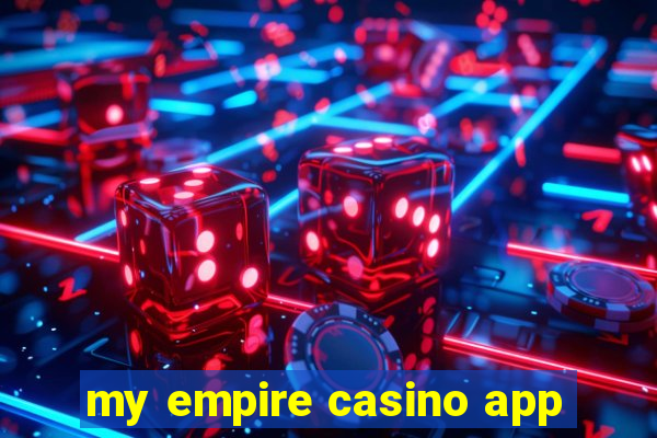 my empire casino app