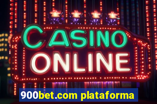 900bet.com plataforma