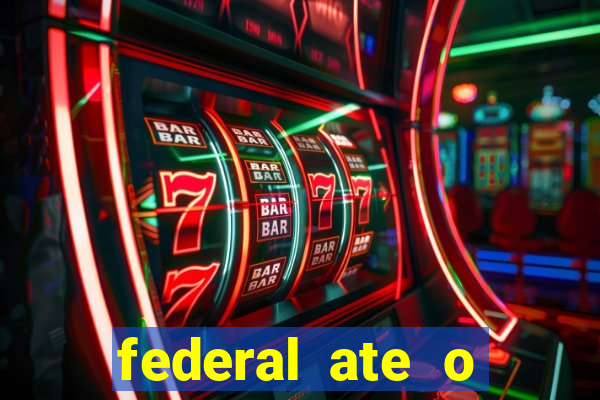 federal ate o decimo premio