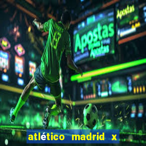 atlético madrid x real madrid palpite