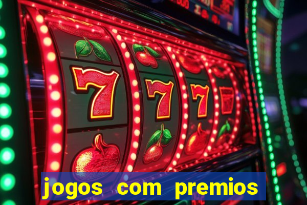 jogos com premios em dinheiro