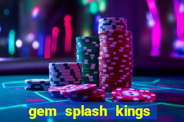 gem splash kings court slot