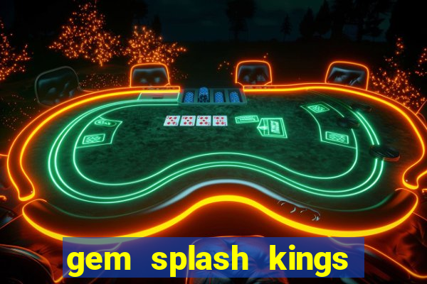 gem splash kings court slot