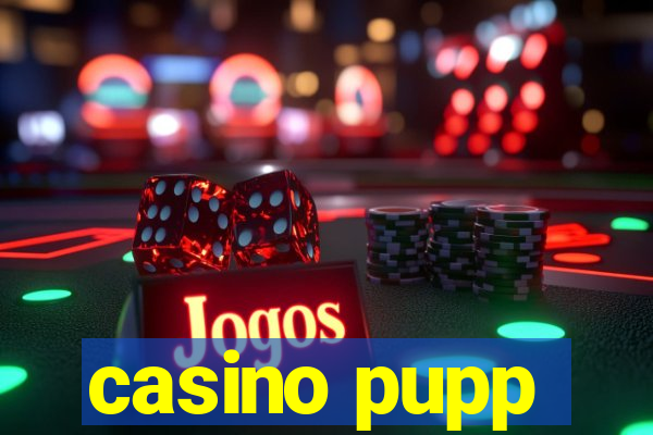 casino pupp