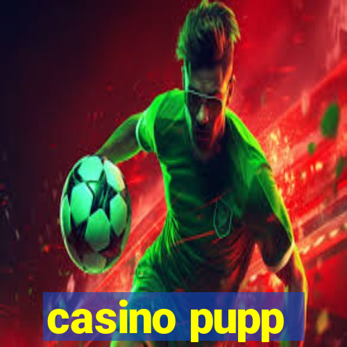 casino pupp