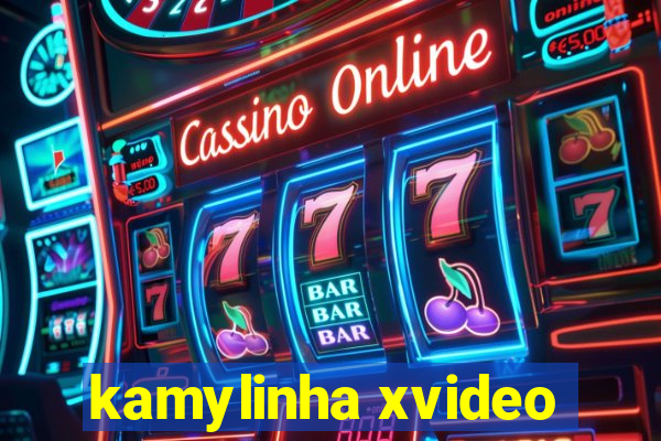 kamylinha xvideo