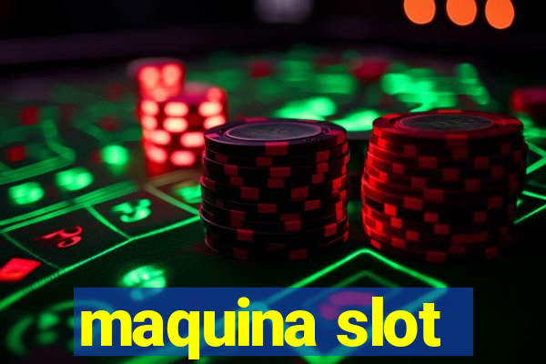 maquina slot