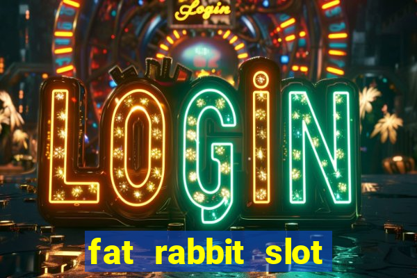 fat rabbit slot free play