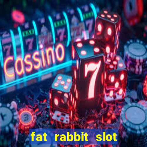 fat rabbit slot free play