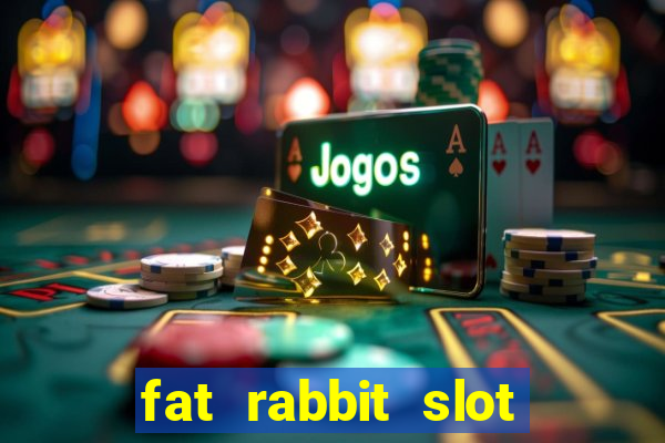 fat rabbit slot free play