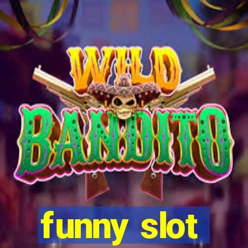 funny slot