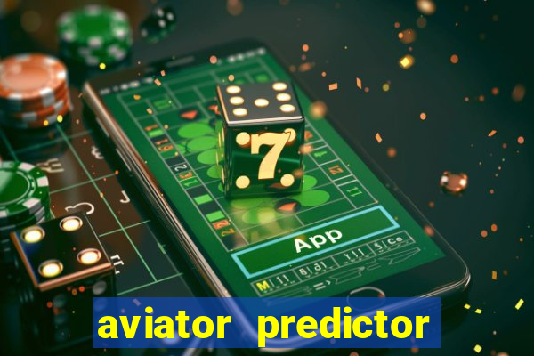 aviator predictor v4.0 apk download