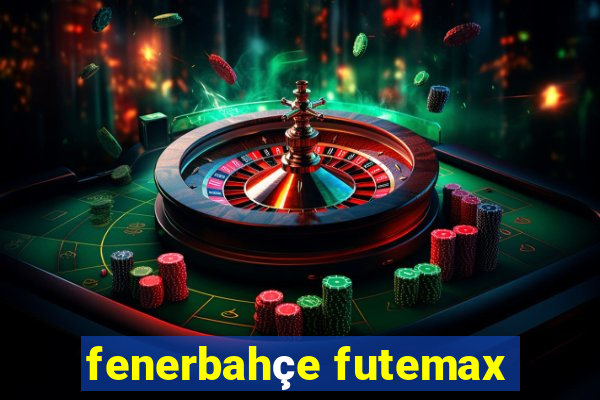 fenerbahçe futemax