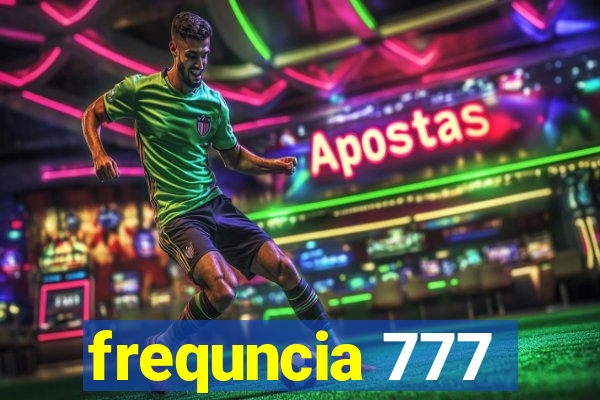 frequncia 777