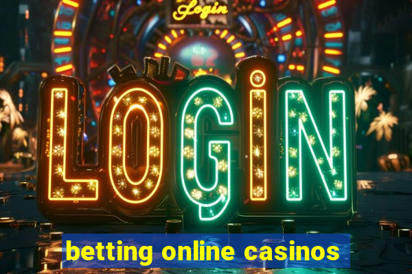 betting online casinos