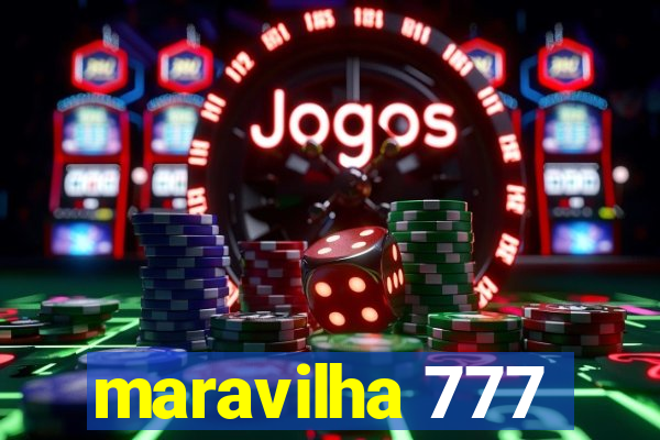 maravilha 777