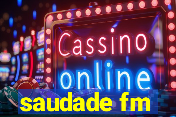 saudade fm