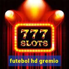 futebol hd gremio