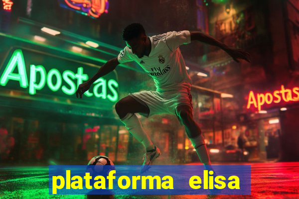 plataforma elisa bet é confiável