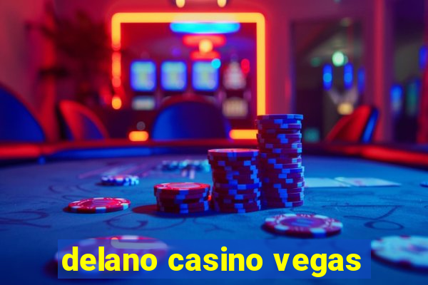 delano casino vegas