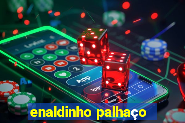 enaldinho palhaço