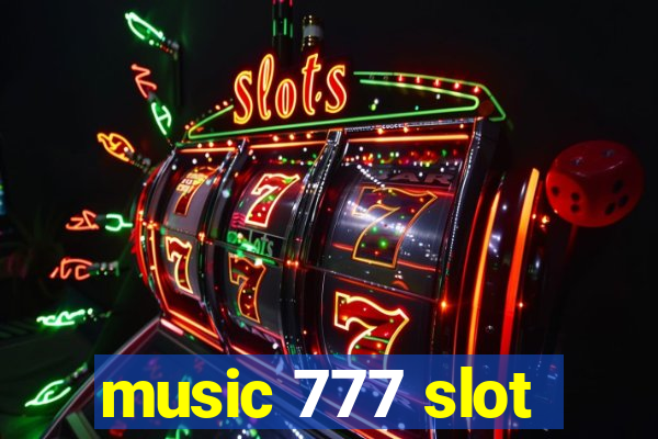 music 777 slot