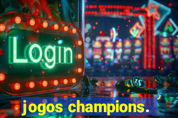 jogos champions.